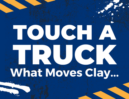 A thumbnail image with the words "Touch a Truck: What Moves Clay..."